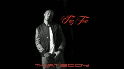 Foz Tee - That Body