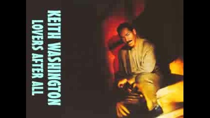 Keith Washington - Lovers After All 