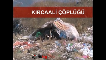 Kircaali coplugunde yasam - http://ajansbg.blogspot.com/