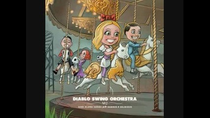 Diablo Swing Orchestra - A Tap Dancers Dilemma