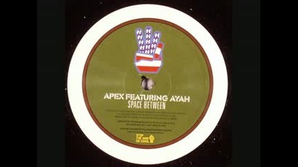 Apex Feat Ayah - Space Between