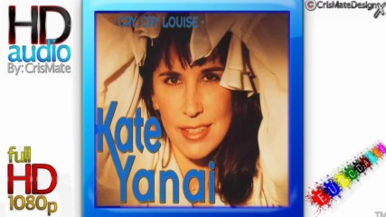 Kate Yanai - Cry Cry Louise