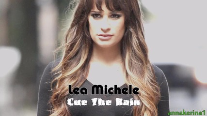 08. Превод!!! Lea Michele - Cue The Rain