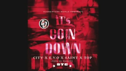 Syg [city, E.v.o, Saint, Top] - It's Goin Down [new 2013]