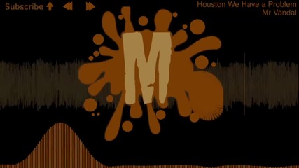 Mr Vandal - Houston We Have a Problem