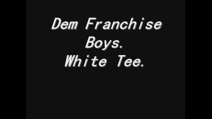 Dem Franchise Boys - White Tee 