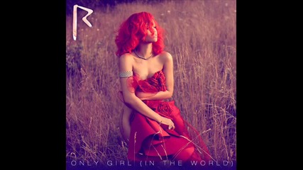 2010 » Rihanna - Only Girl ( In The World )