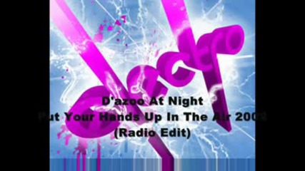 Dazoo At Night - Put Your Hands Up In The Air 2009 Radio Edit