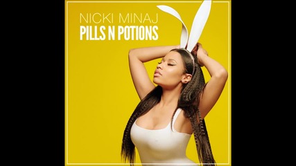 Nicki Minaj - Pills N Potions ( A U D I O )