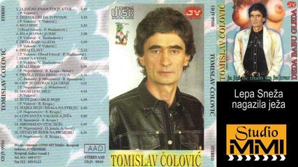 Tomislav Colovic - Lepa Sneza nagazila jeza (audio 1999)