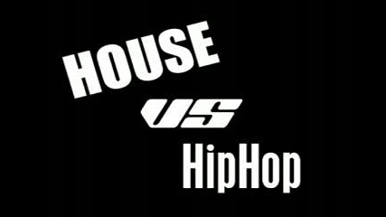 house+hip hop 
