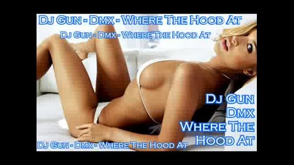 Dmx - Where The Hood At (dj Gun Remix)