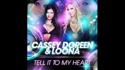 Cassey Doreen & Loona - Tell It To My Heart