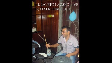 ork.laleto I Aqsko-live Dj Pesho Riben 2011