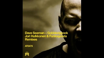 Dave Seaman - Gobbledygook (funkagendas Repulse Remix)