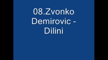 08.zvonko Demirovic - Dilini