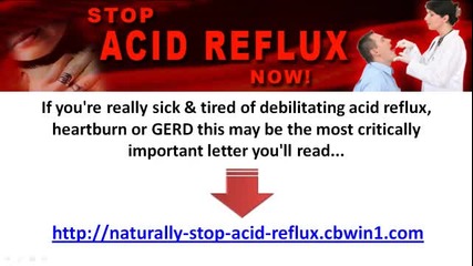Stop Acid reflux Now! - Overcome Acid Reflux, Gerd and Heartburn Today