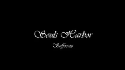 Souls Harbor - Suffocate