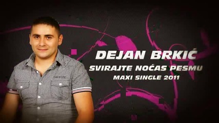 Dejan Brkic 2011 - Rob njene ljubavi