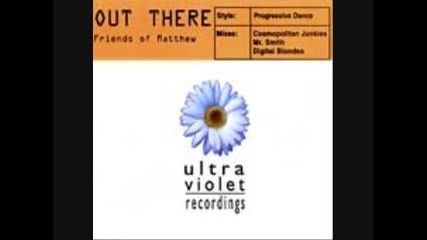 friends of matthew - out there[lange rmx]