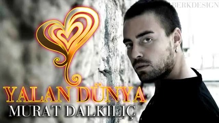 Murat Dalkilic-yalan dunya 2012