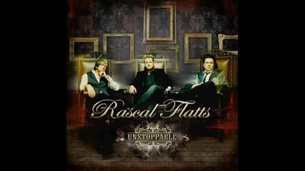 Rascal Flatts - Unstoppable
