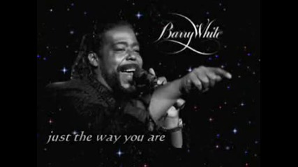 Just The Way You Are - Barry Wite