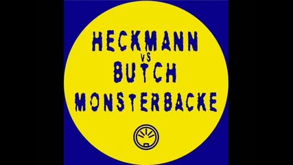 Butch & Heckmann - Monsterbacke (monster Mix) . 