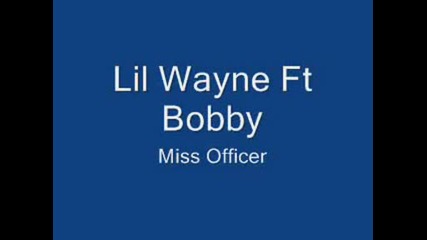 lil wayne ft Bobby mrs officer 