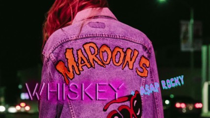 Maroon 5 - Whiskey ft. A$ap Rocky ( A U D I O )