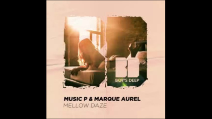 *2017* Music P & Marque Aurel - Mellow Daze