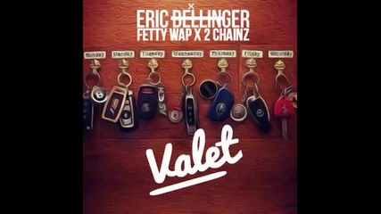 *2015* Eric Bellinger ft. Fetty Wap & 2 Chainz - Valet