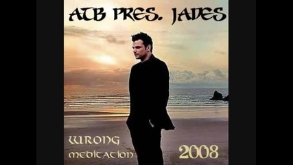 Atb feat Jades - Wrong medication 