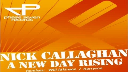 Nick Callaghan - A New Day Rising Will Atkinson Remix 