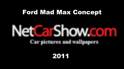 2011 Ford Mad Max Concept