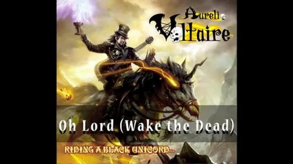 Voltaire-oh lord ...wake the dead