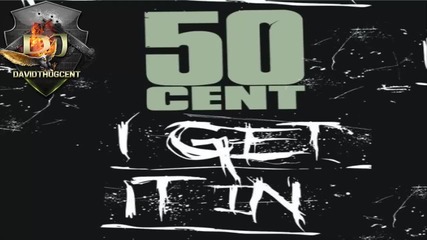 50 Cent - "i Get It In" New 2013 [ Dj Thugcent Remix ]