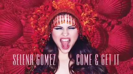 Selena Gomez - Come Get It ( Трейлър на песен )