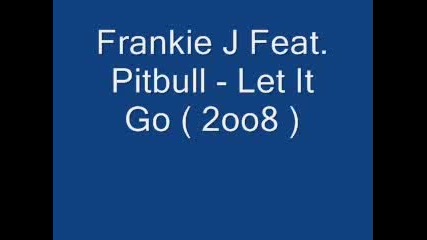 Frankie J Feat. Pitbull - Let It Go