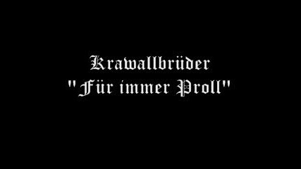 Krawallbruder - Fur immer Proll