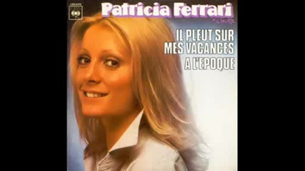 Patricia Ferrari - Il pleut sur mes vacances (1976)