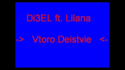 Di3el ft. Lilana & Liceto - Vtoro Deistvie