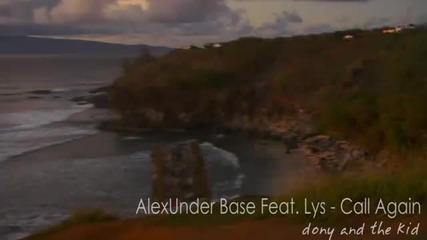 Alexunder Base Feat. Lys - Call Again + Текст и превод 
