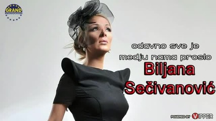 Biljana Secivanovic - Odavno sve je medju nama proslo 2013