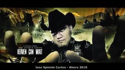 Jose Spinnin Cortes - Ahora 2010 