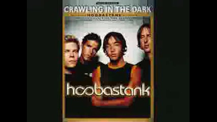 Hoobastank - Crawling In The Dark