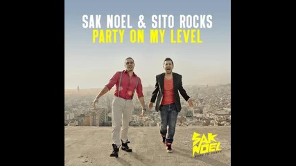 *2013* Sak Noel & Sito Rocks - Party on my level