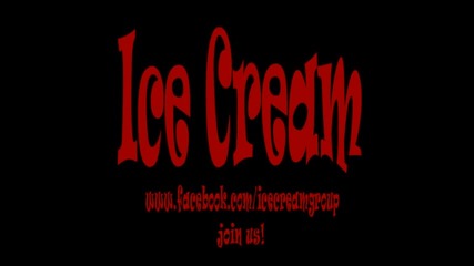 Ice Cream - И моята теория