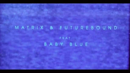 Matrix & Futurebound ft. Baby Blue - Magnetic Eyes