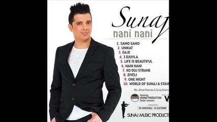 02. Nani Nani 2015 Sunaj Ibraimovic - New Album 2015